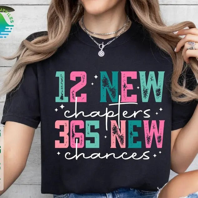 12 New Chapters 365 New Chances , New Year 2025 , Happy New Year 2025 , New Year Crew 2025 , New Year Eve, New Years Shirt