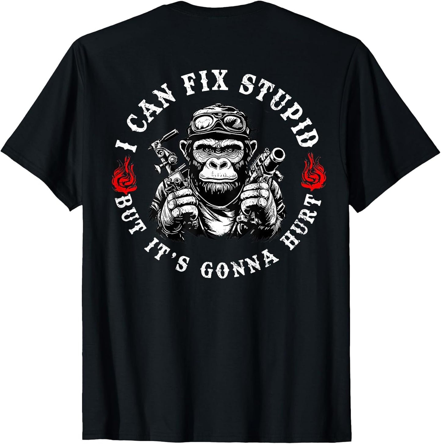 (ON Back) I Can Fix Stupid But It's Gonna Hurt Funny Vintage T-Shirt