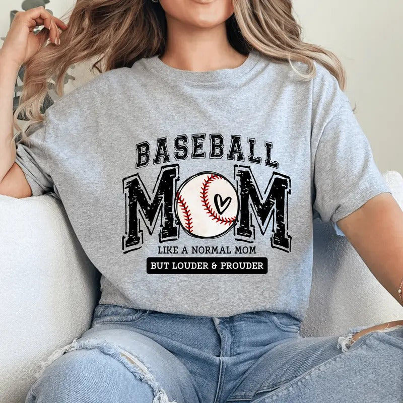 Baseball Mom Casual Everyday T-Shirt. Like a normal mom but louder and prouder. Perfect Mom Gift Cotton Soft Graphic Tshirt