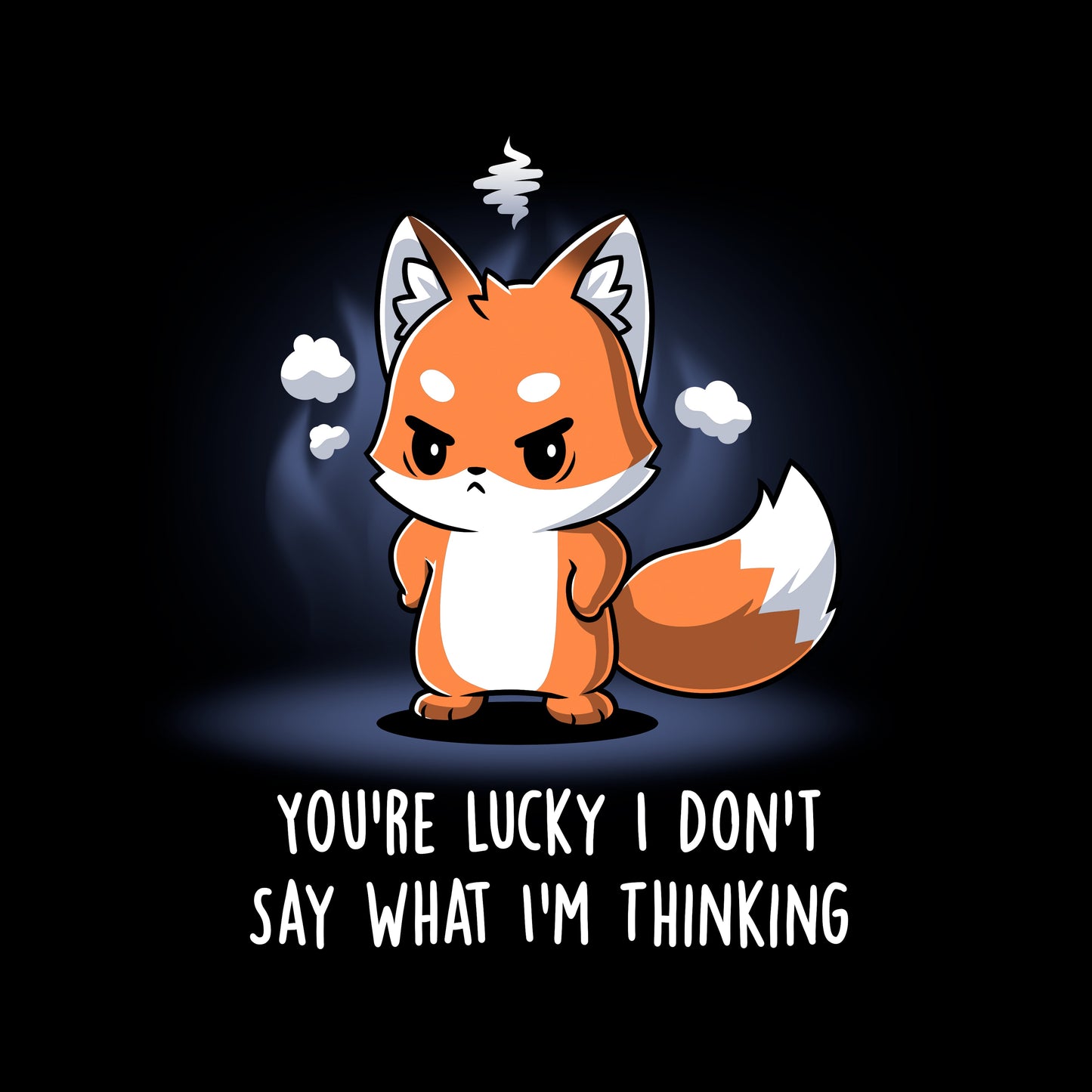 You're Lucky I Don't Say What I'm Thinking