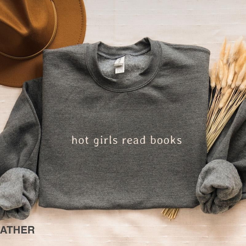 Hot girls read books shirt, Teacher Book sweater, Book Lover Gift, funny bookish sweatshirt, Bookworm QTA6N