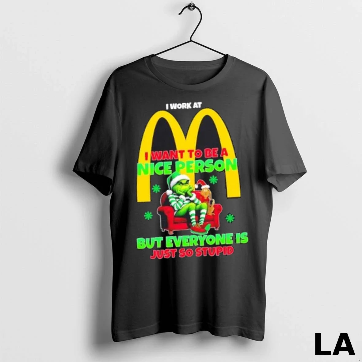 Original Grinch I Work At Mcdonalds I Want To Be A Nice Person But Everyone