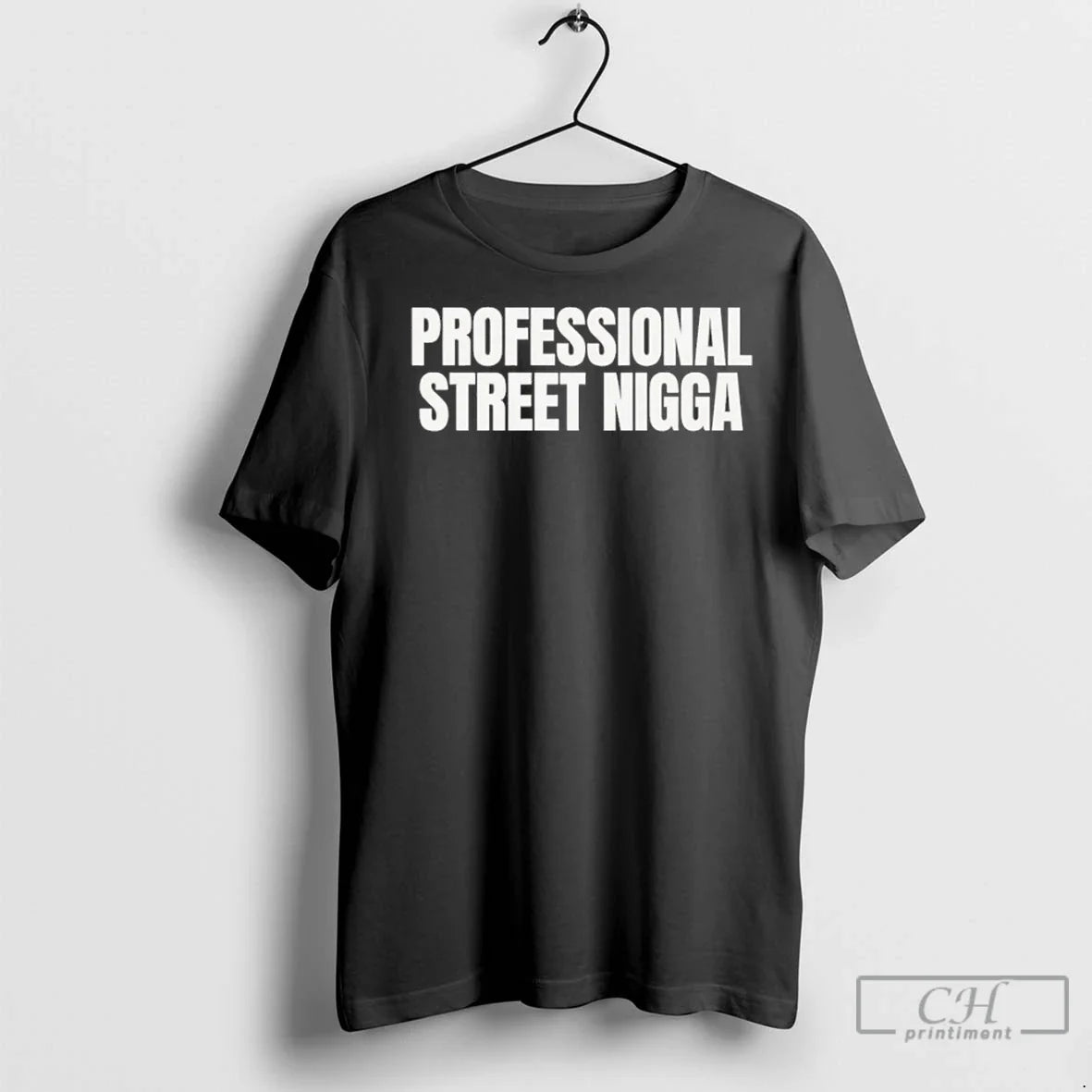 Premium Professional Street Nigga
