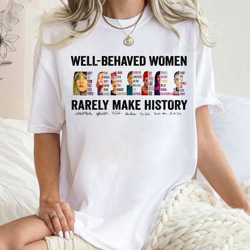 Stevie Nicks Women Rights Shirt, Well Behaved Women Rarely Make History, Women Shirt, Women Rights Equality Shirt