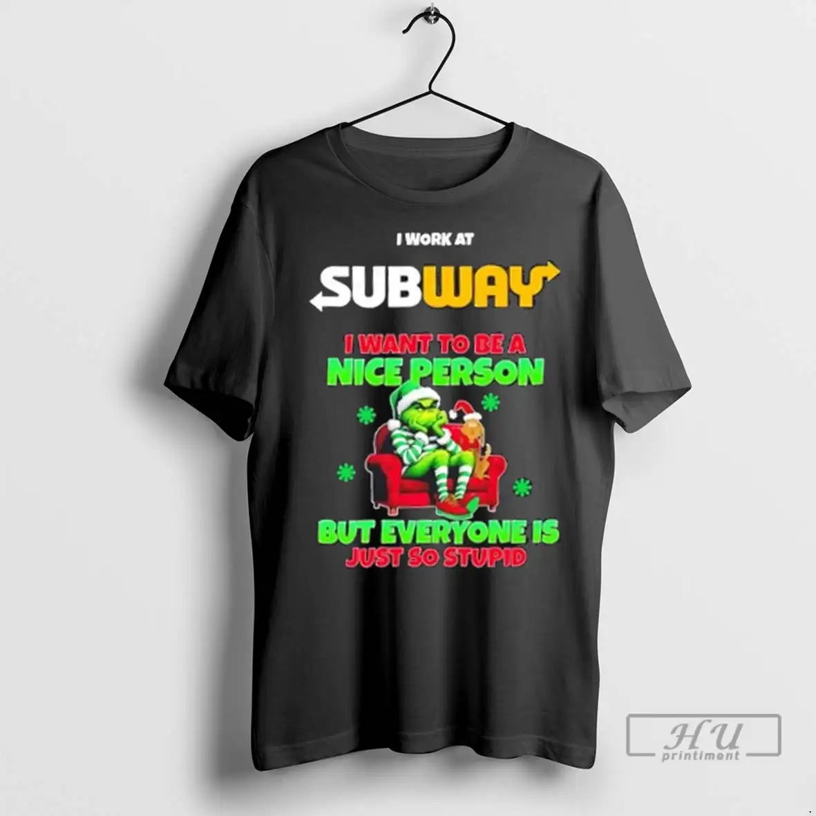 Trending Grinch I Work At Subway I Want To Be A Nice Person But Everyone