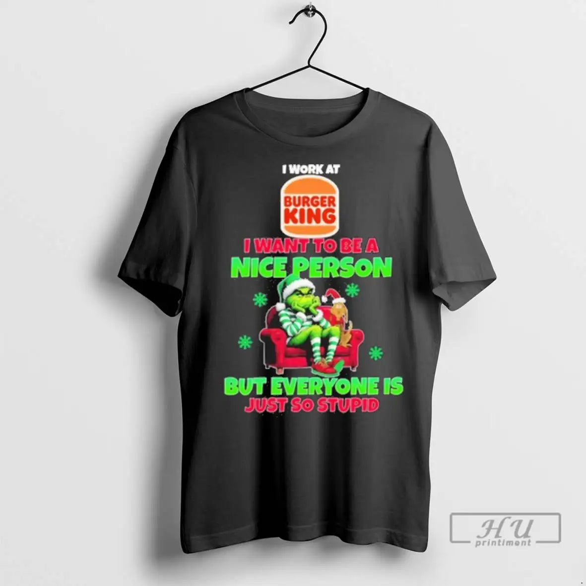 Trending Santa Grinch I Work At Burger King Logo I Want To Be A Nice