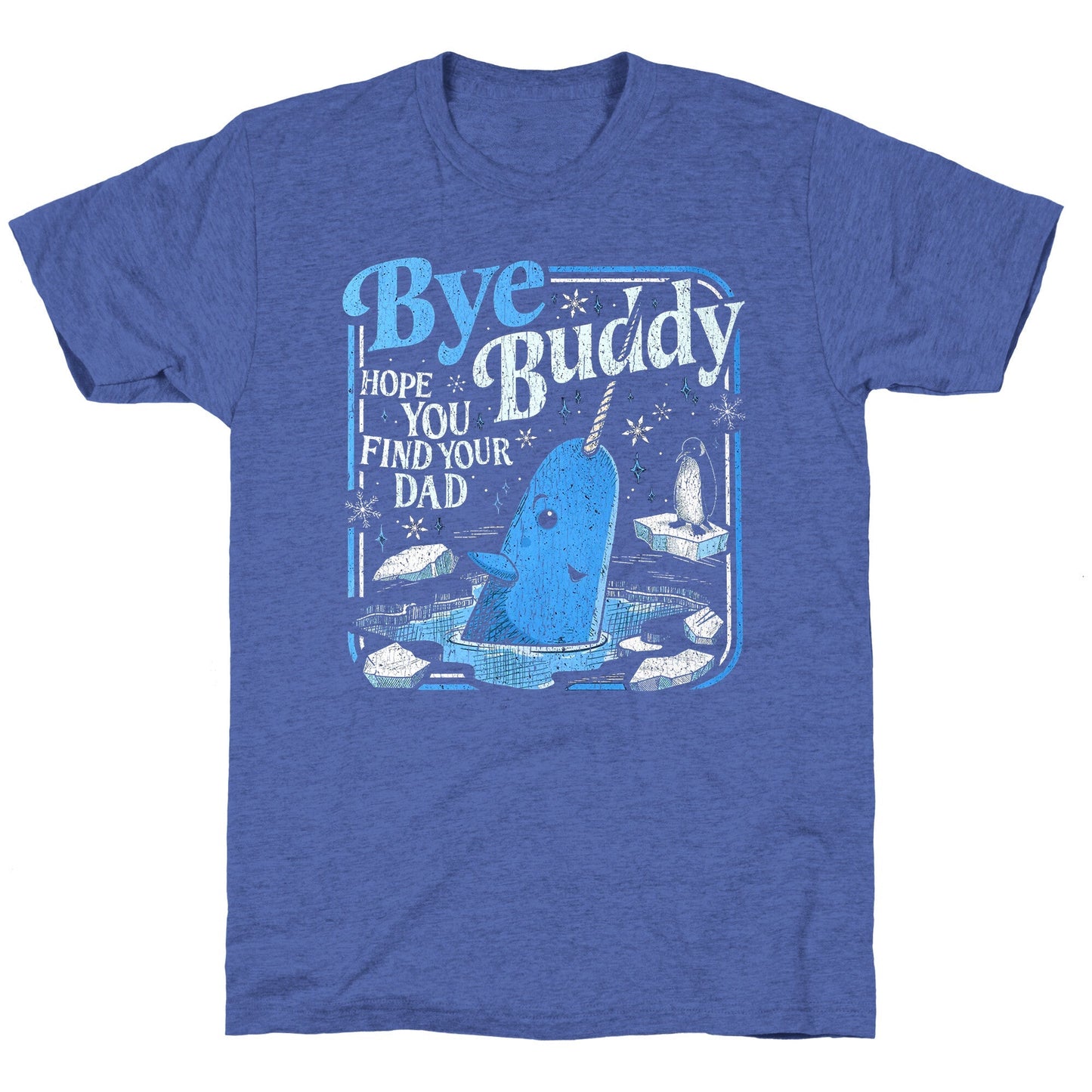 Bye Bye Buddy Unisex Triblend Tee