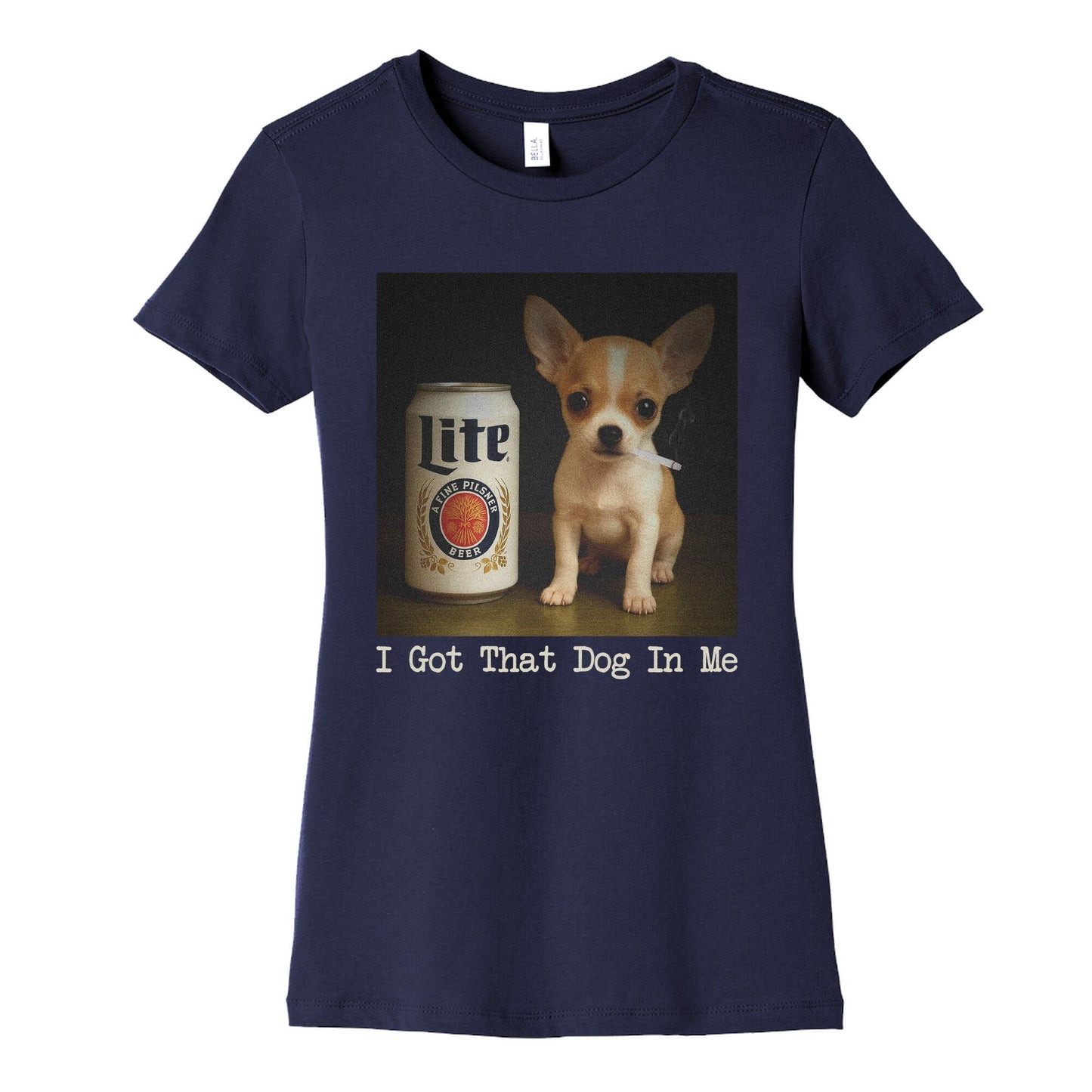 I Got That Dog In Me Shirt Womens Cotton Tee