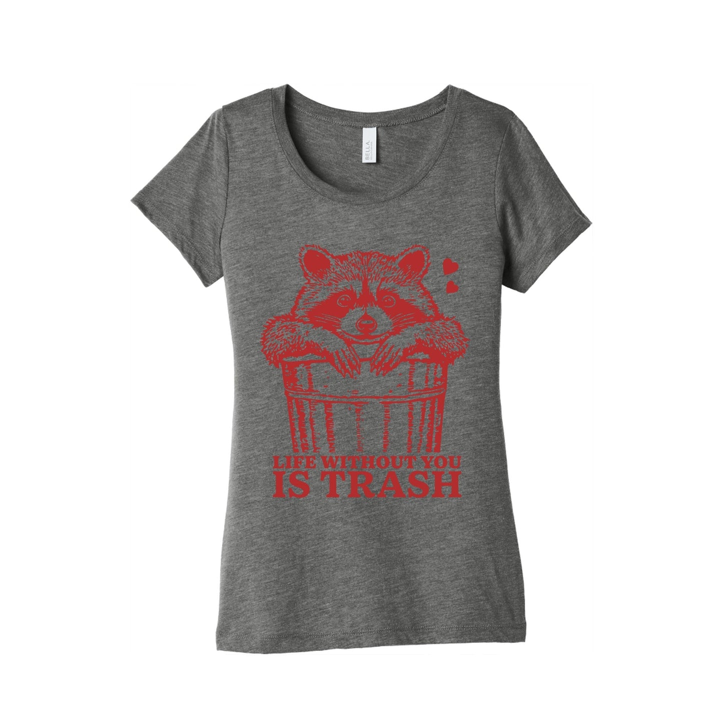 Life Without You Is Trash Womens Triblend Tee