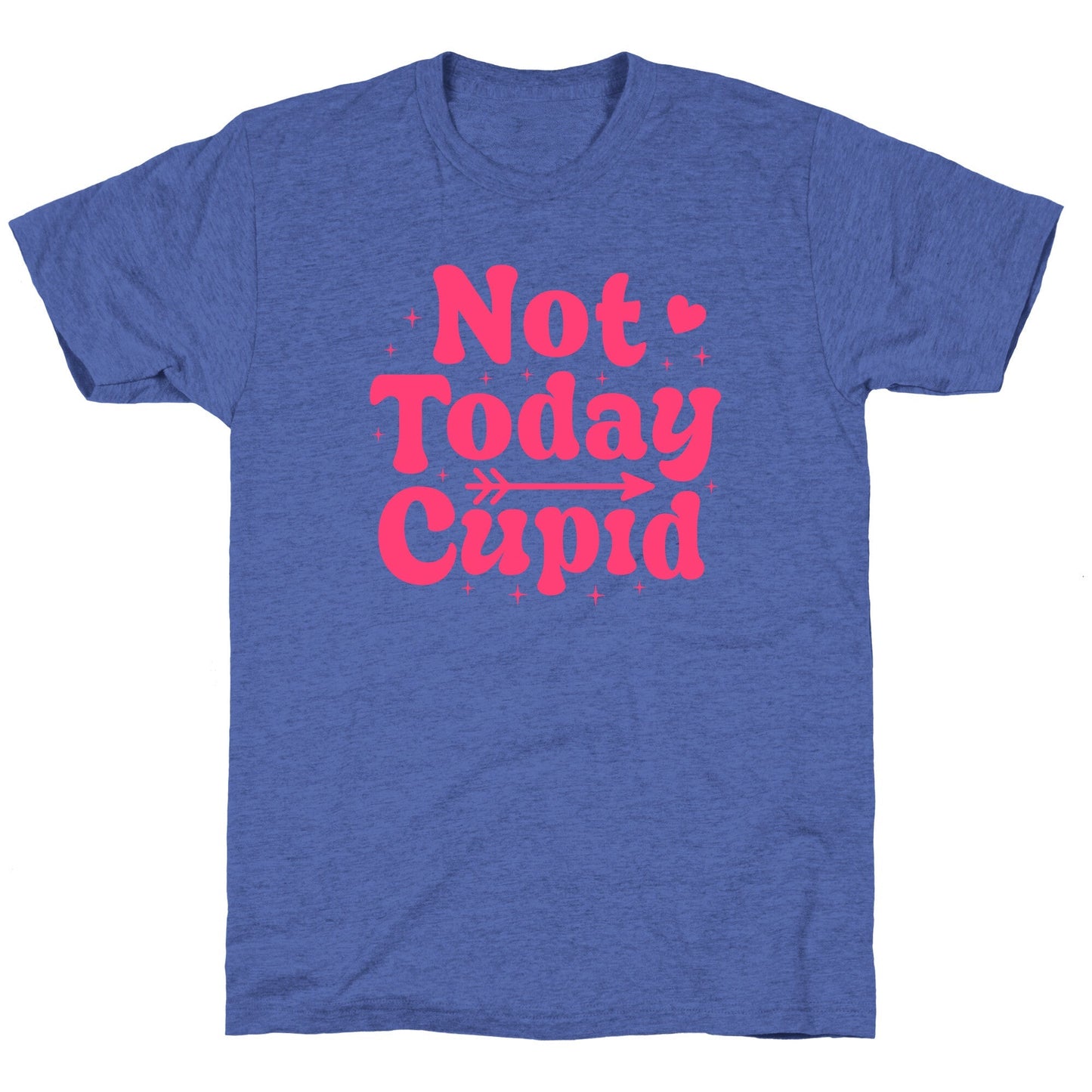Not Today Cupid Unisex Triblend Tee