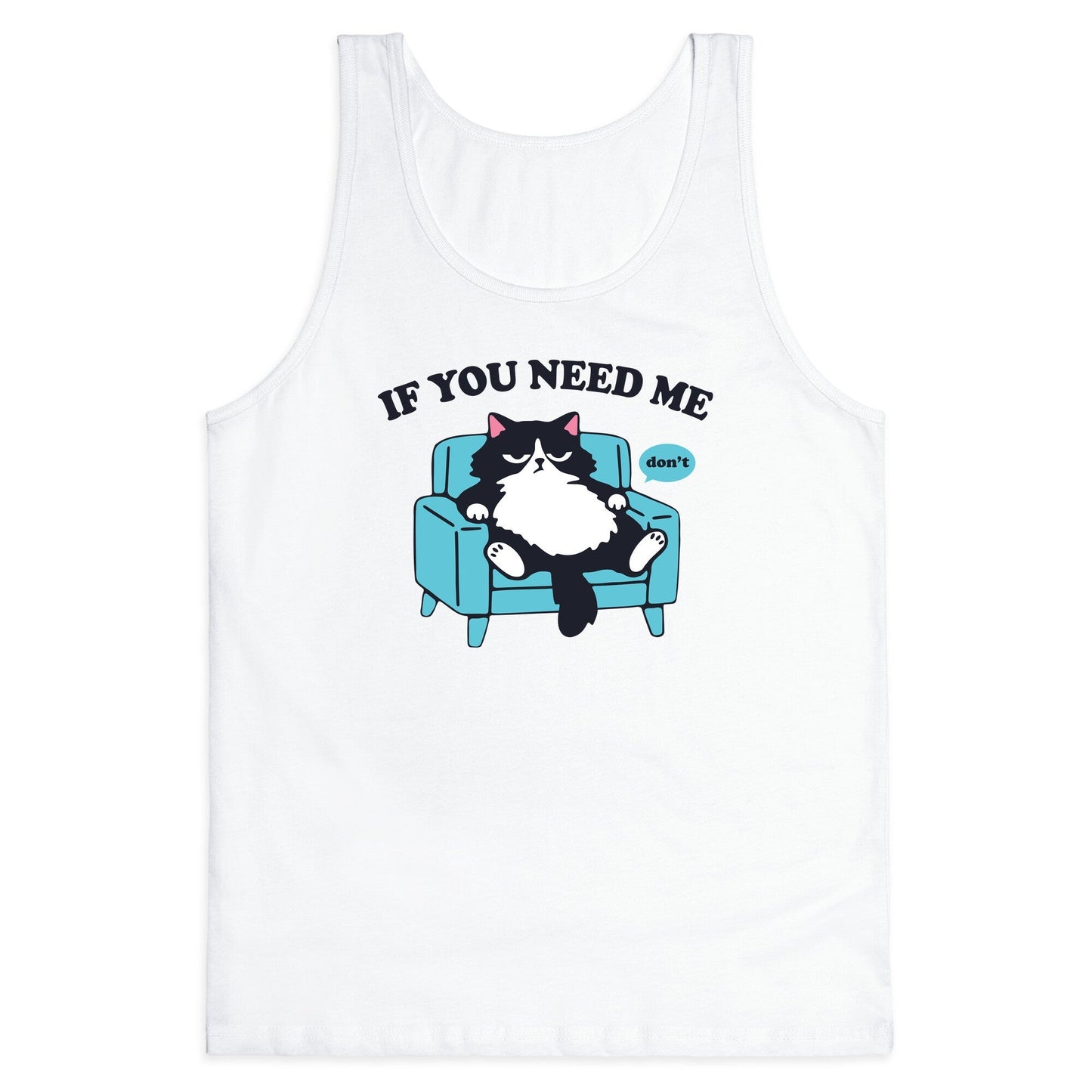 If You Need Me Dont Tank Top