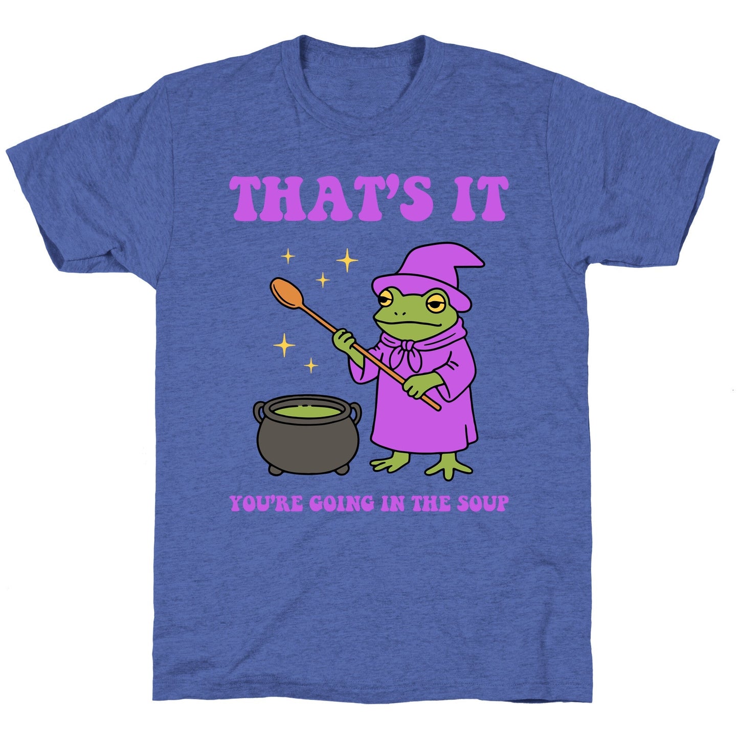 Youre Going In The Soup Unisex Triblend Tee