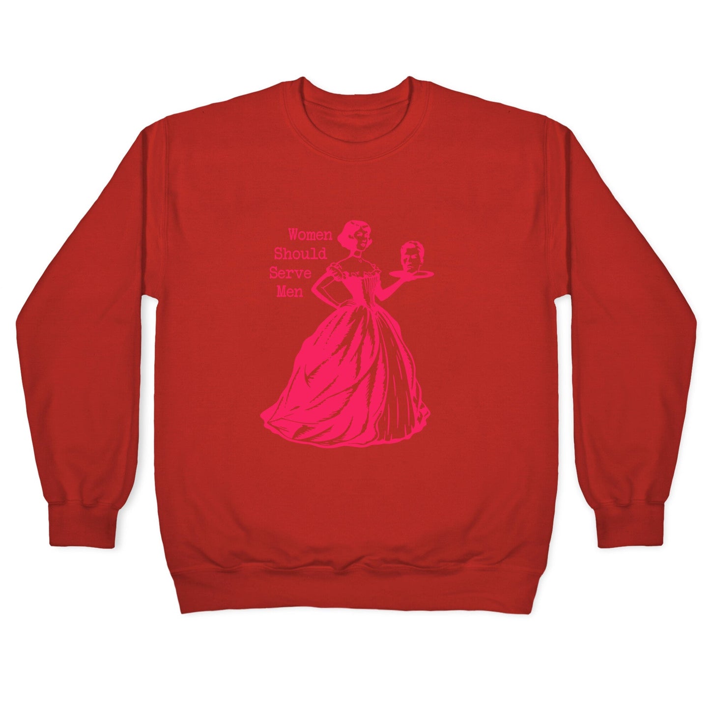 Women Should Serve Men Crewneck Sweatshirt
