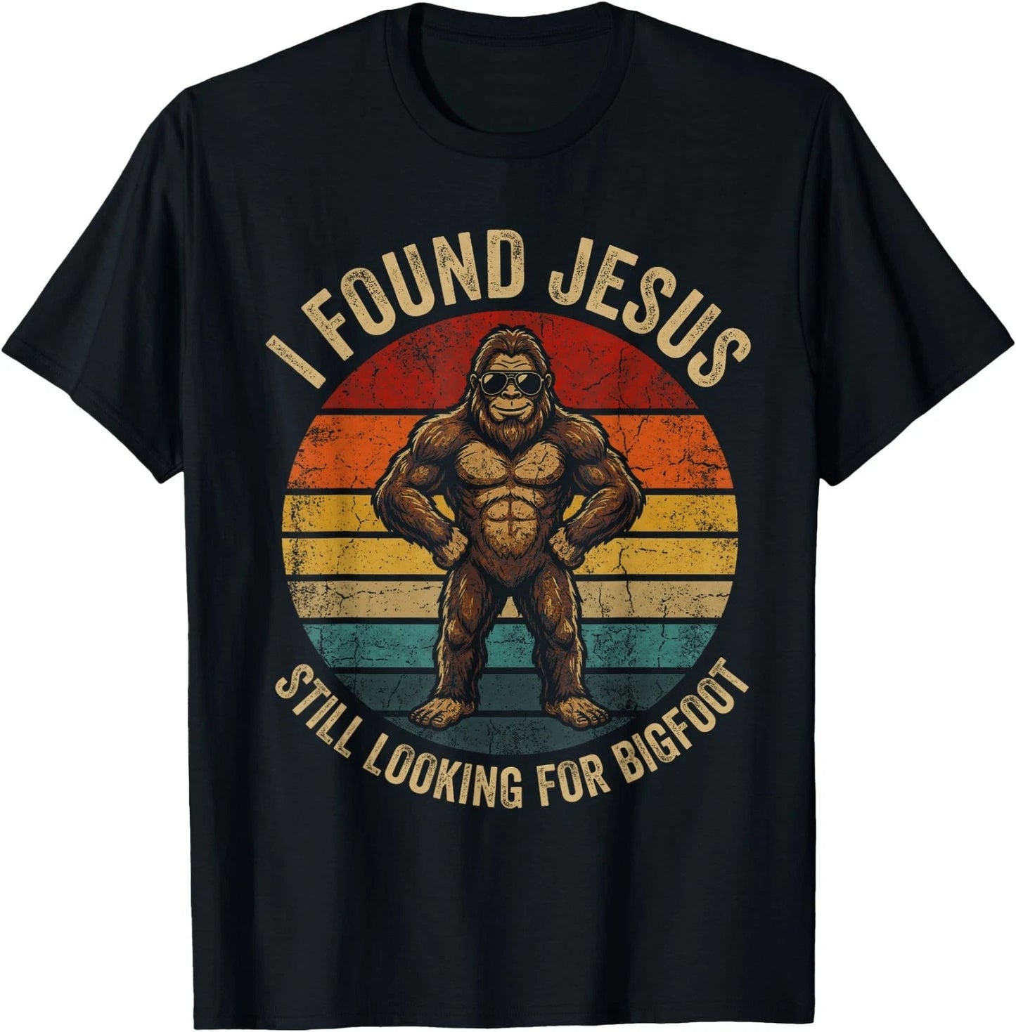 I Found Jesus Still Looking for Bigfoot Sasquatch Funny T-Shirt