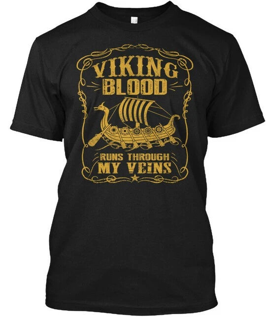 Viking Blood Runs Through My Veins - T-Shirt Made in the USA Size S to 5XL