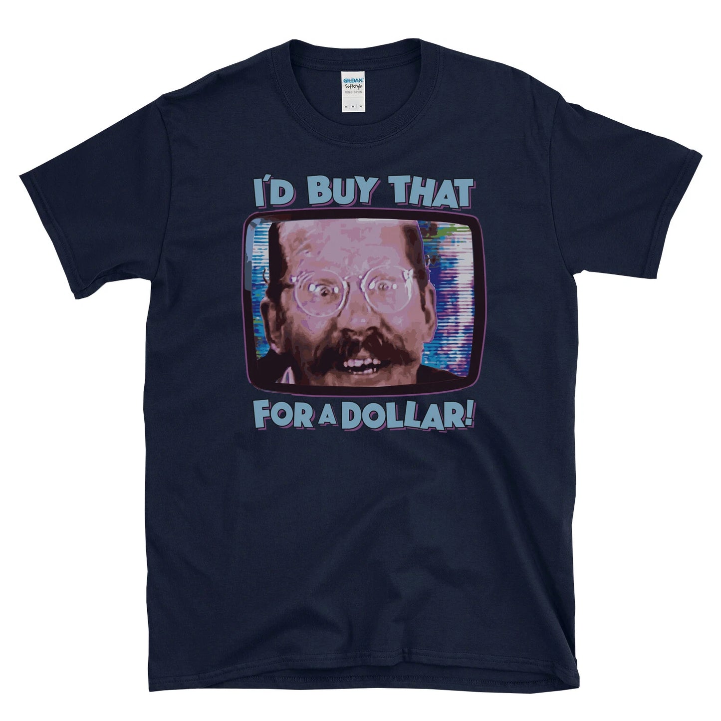 I'D BUY THAT FOR A DOLLAR! - 80's sci-fi movie fan humor future T-Shirt