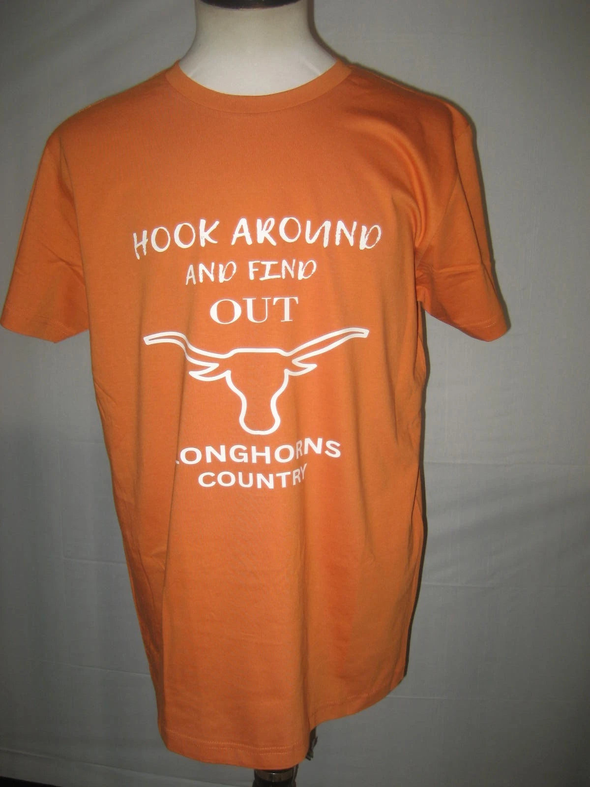 TEXAS LONGHORNS COUNTRY " HOOK AROUND AND FIND OUT " UNISEX CUSTOM TEE SHIRT NEW