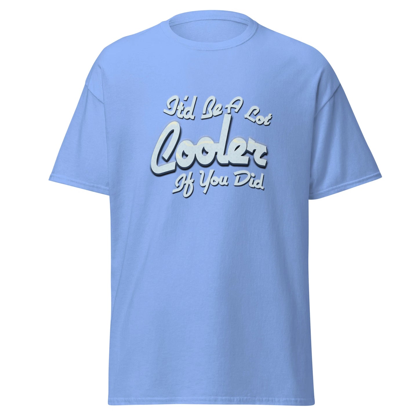Dazed and Confused 'It'd be a Lot Cooler if You Did' T-shirt -80s Movie Fans