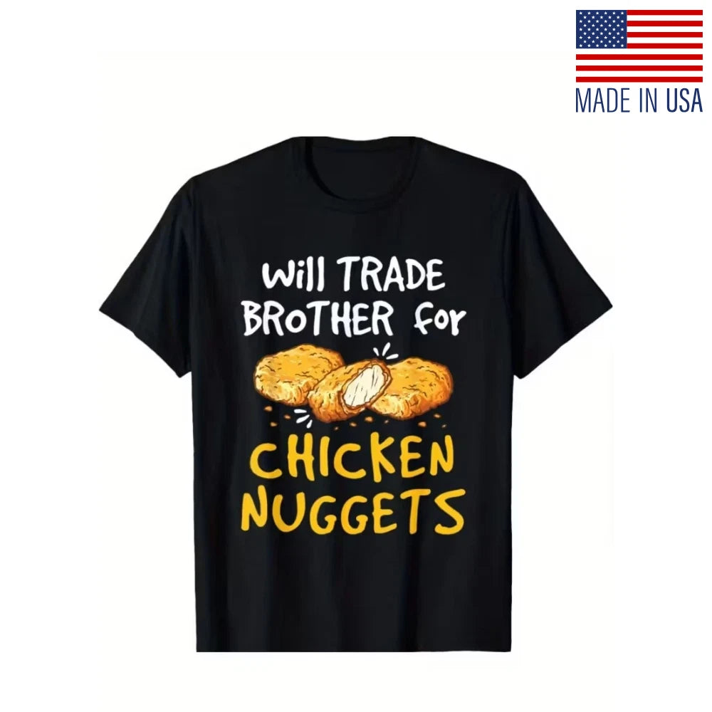 Will Trade Brother For Chicken Nuggets Funny Fast Food T shirt