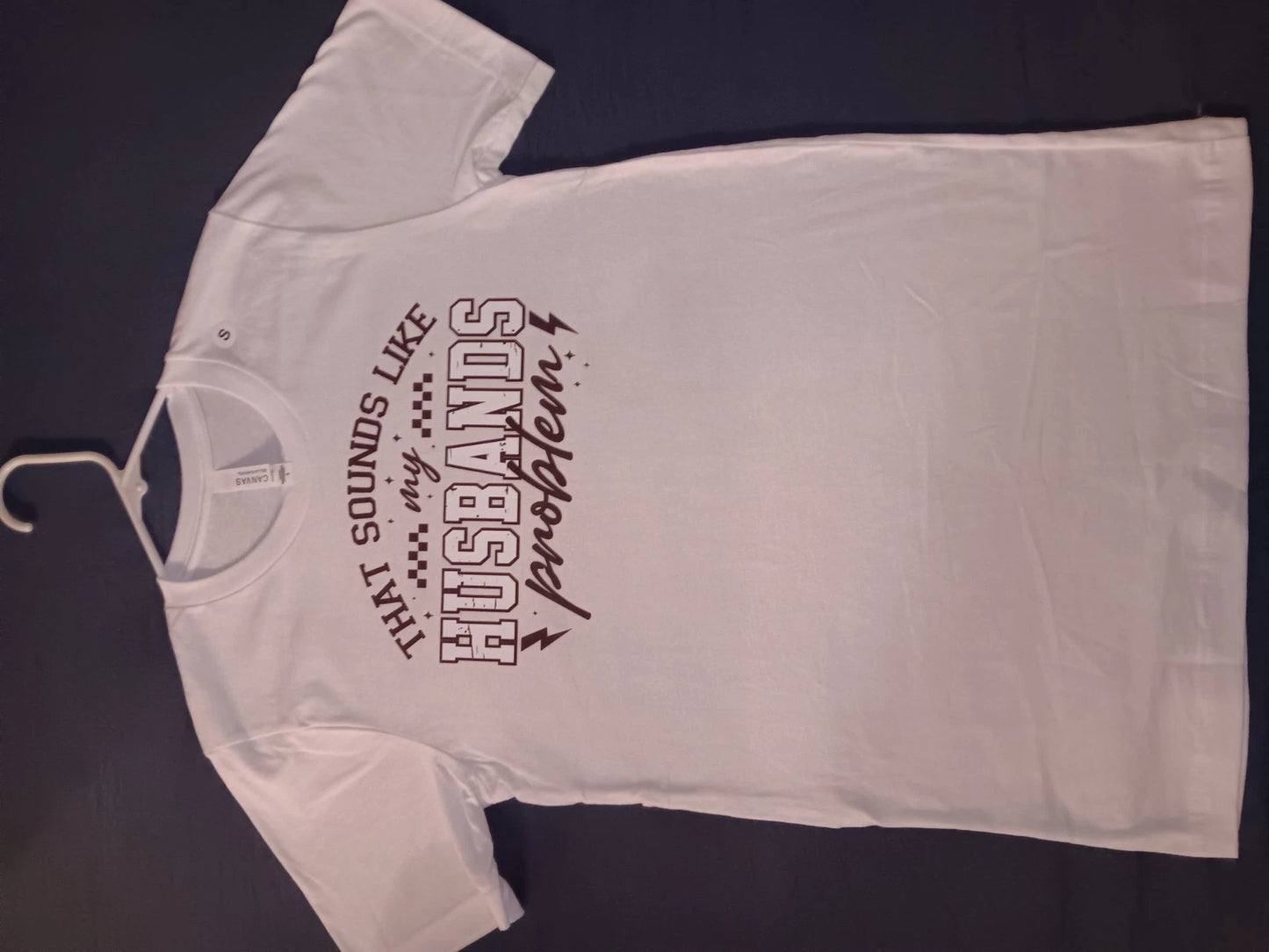 Custom That Sounds Like My Husbands Problem T-shirt Size Small
