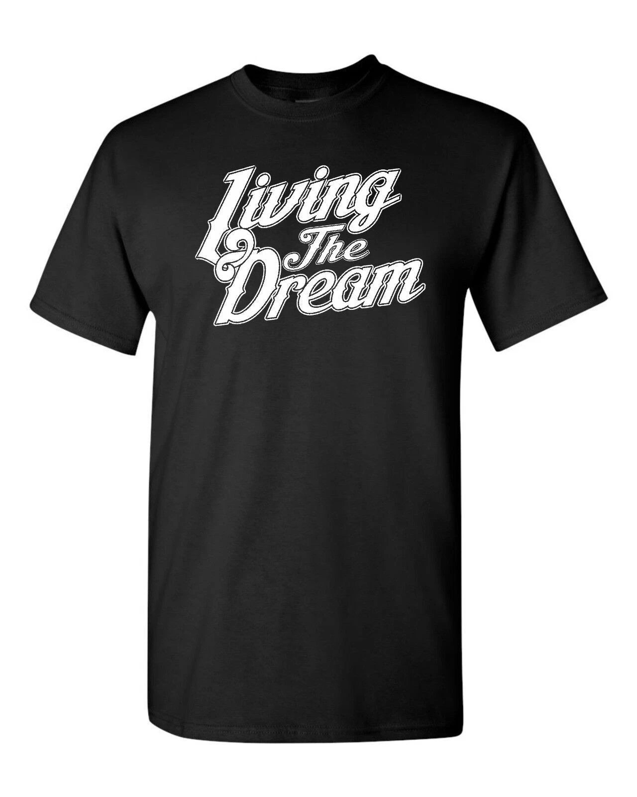 Living the Dream T shirt Tee