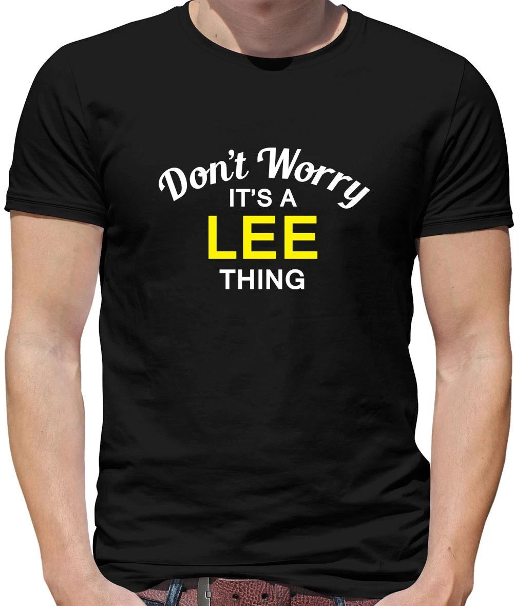 Don't Worry It's a LEE Thing! - Mens T-Shirt - Surname Custom Name Family