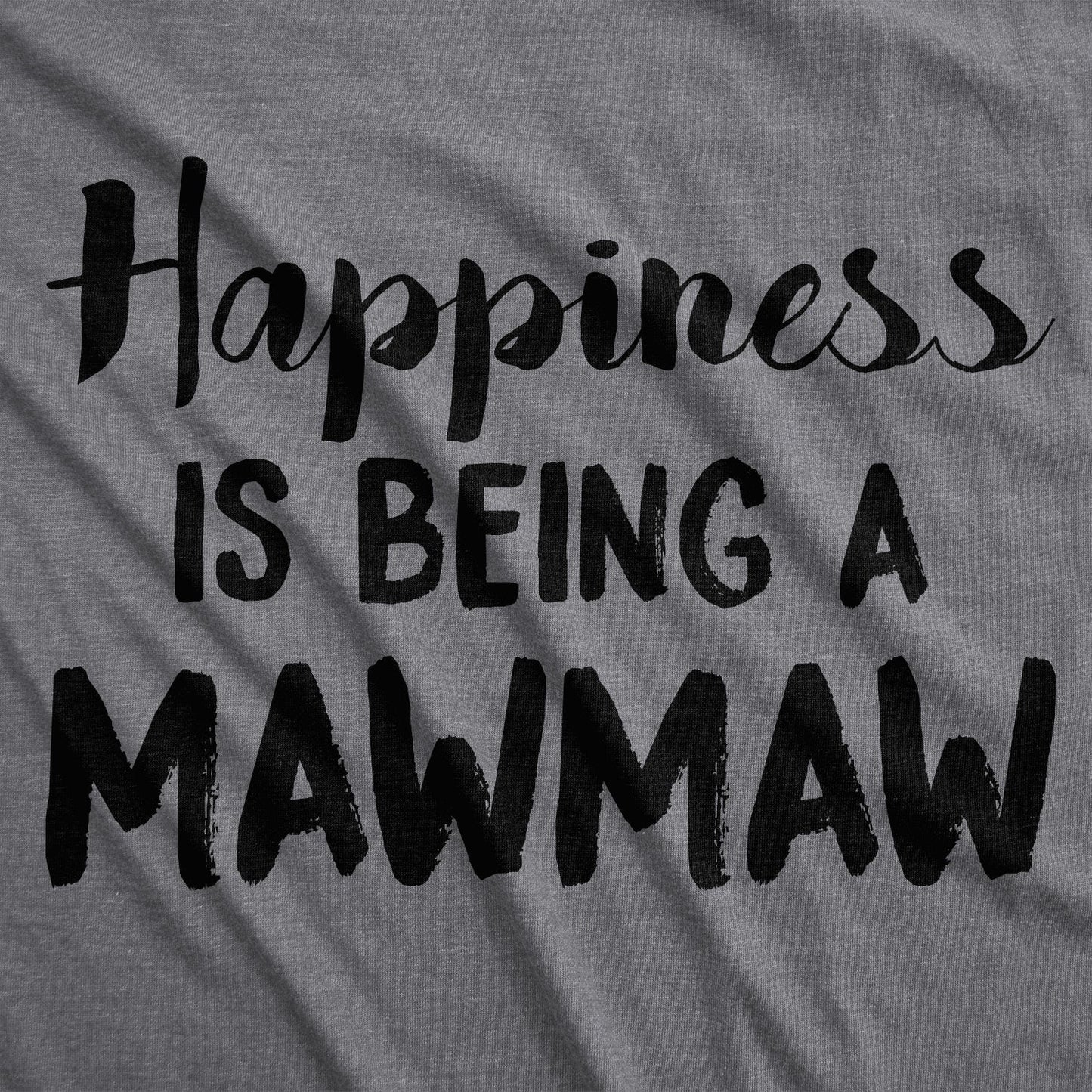 Happiness Is Being A Mawmaw Women's T Shirt