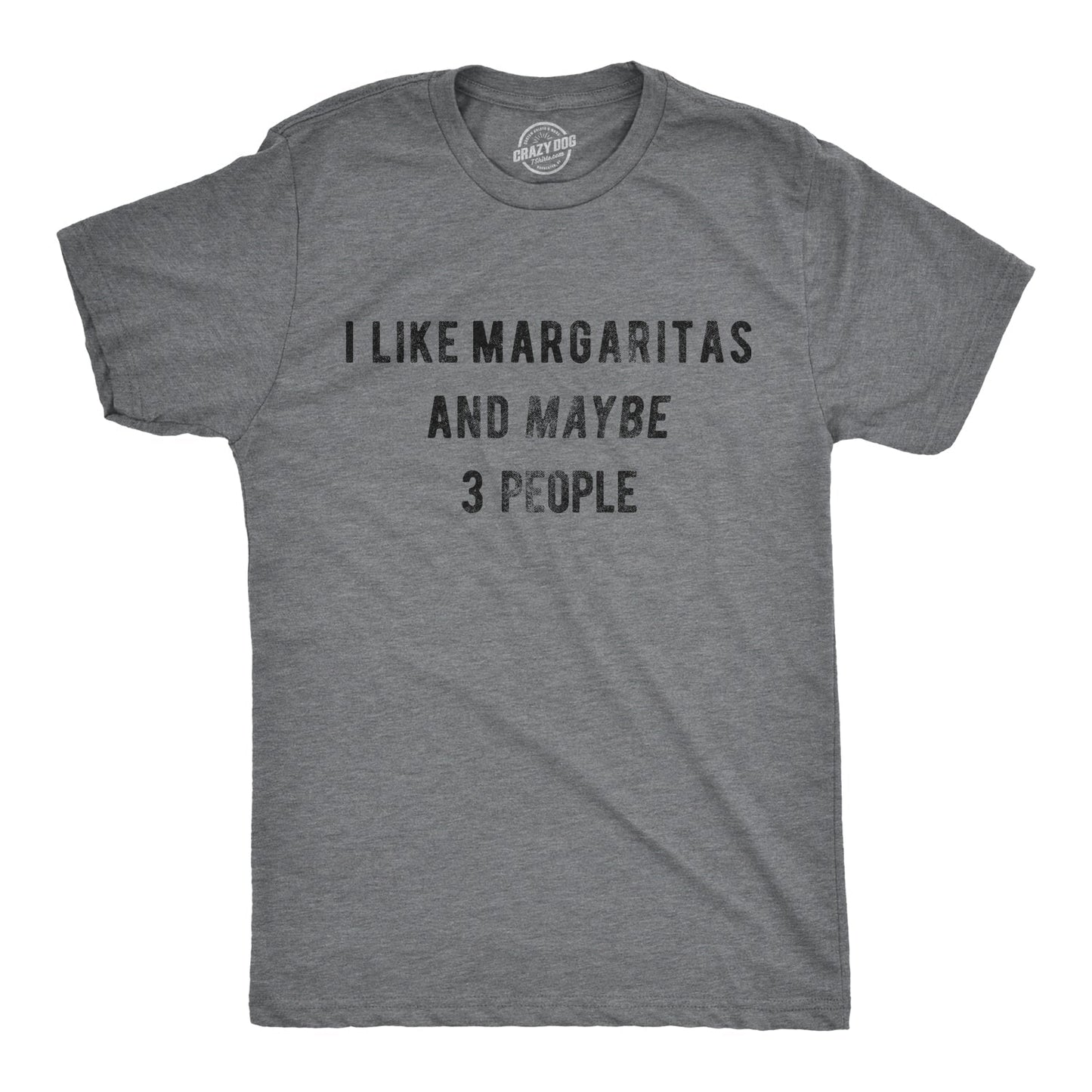 I Like Margaritas And Maybe 3 People Men's T Shirt