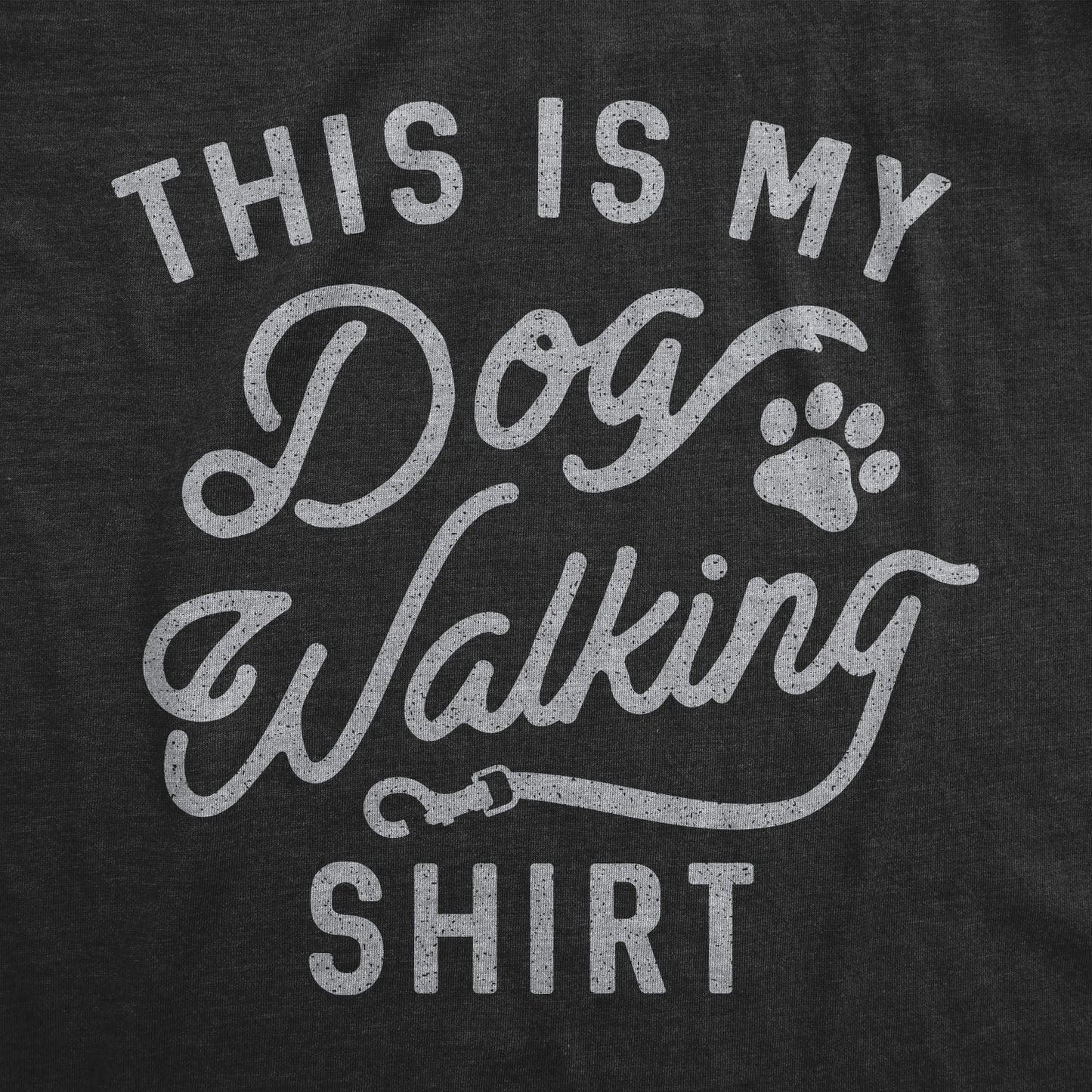 This Is My Dog Walking Shirt Men's T Shirt