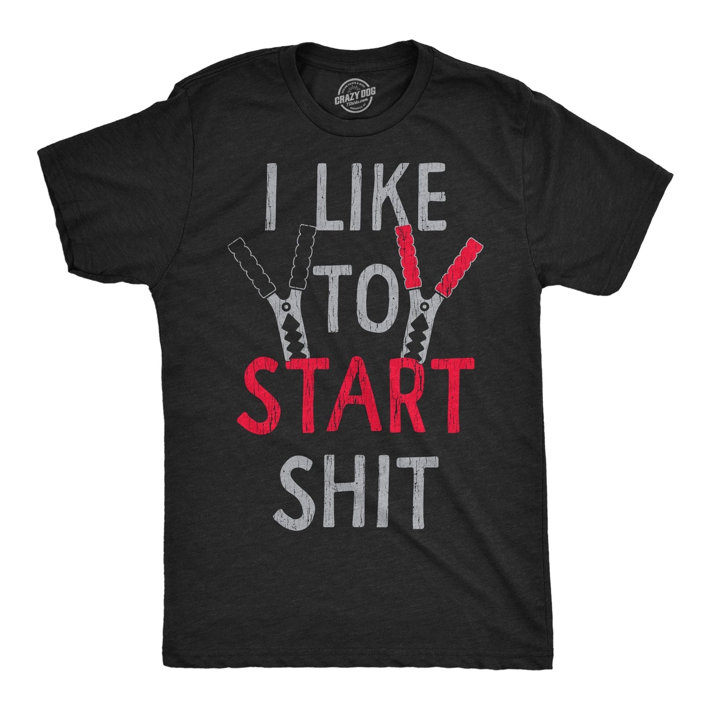 I Like To Start Shit Men's T Shirt
