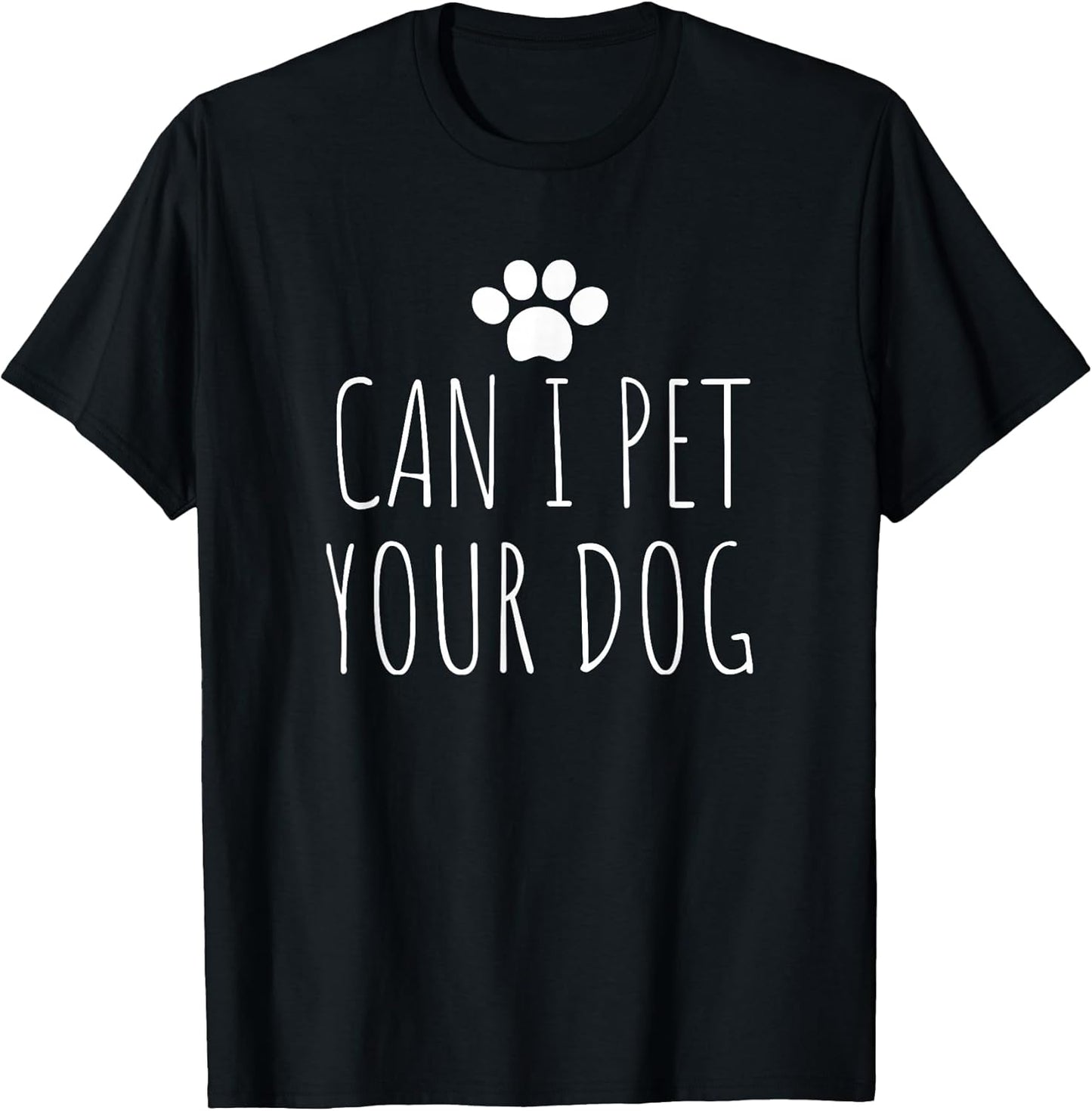Funny Can I Pet Your Dog Tee
