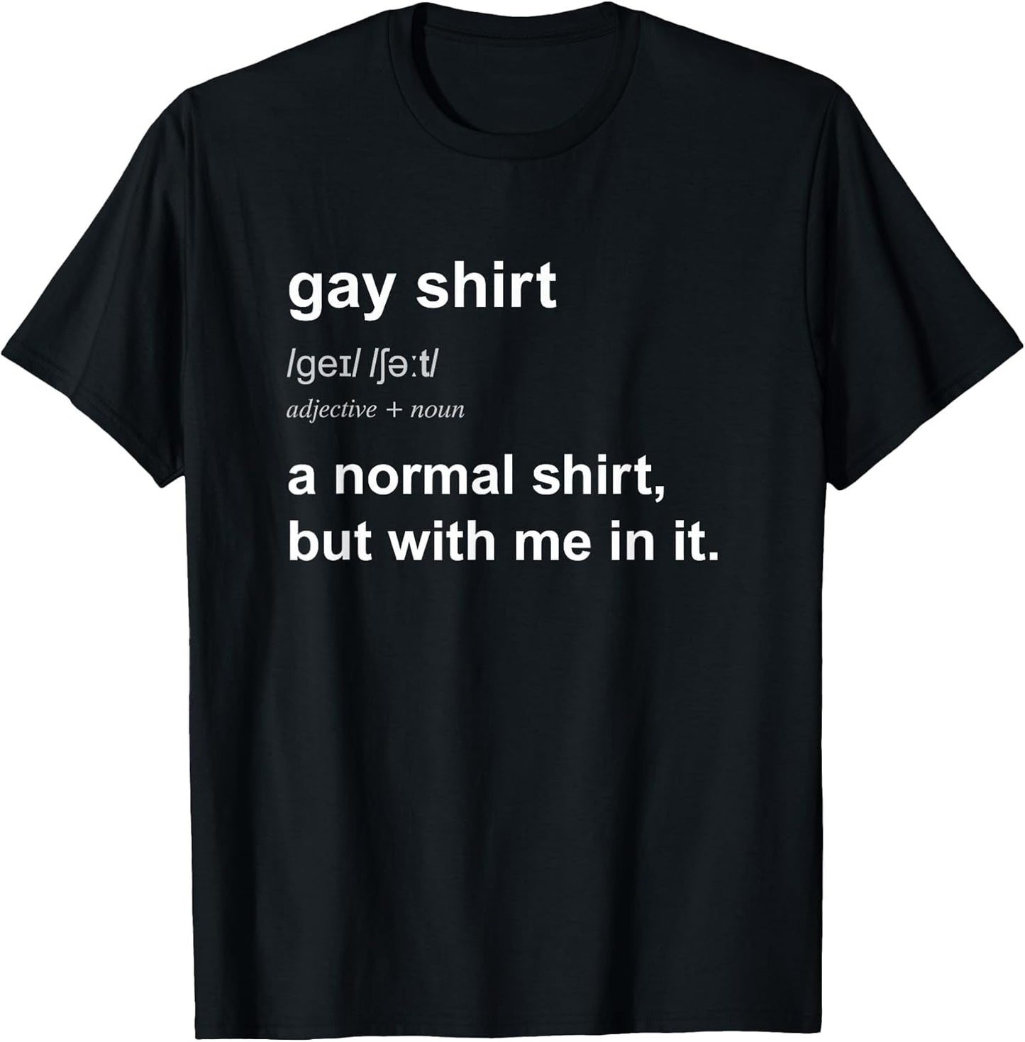 Funny Gay Pride Humour Saying T-Shirt for Men Women Gift T-Shirt