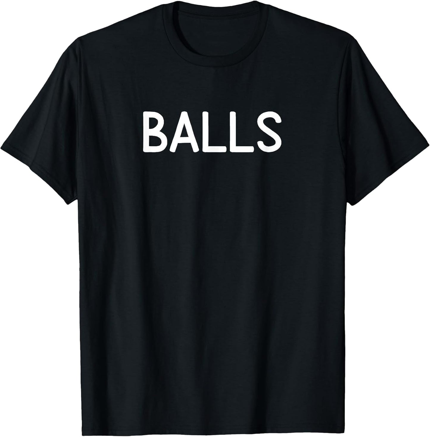 Balls, Funny, Joke, Sarcastic, Family T-Shirt