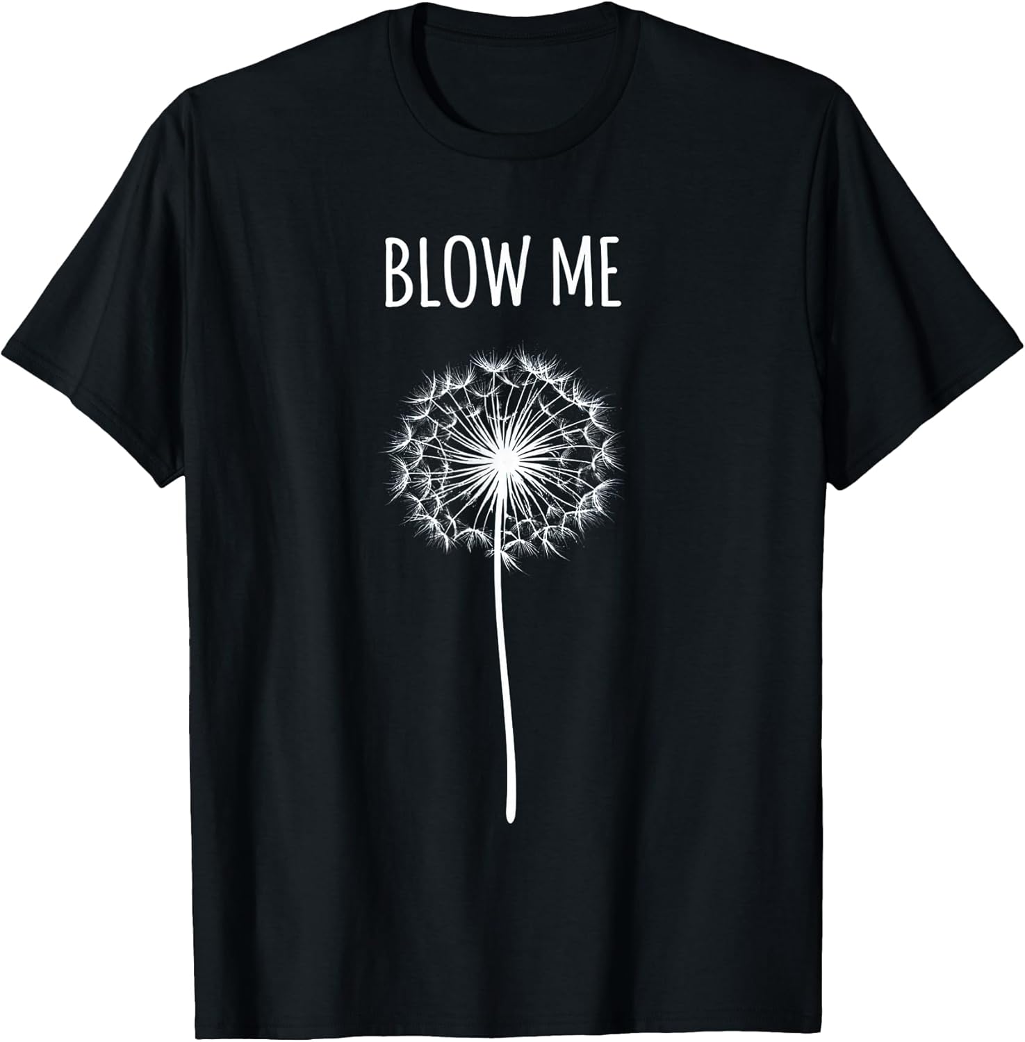 Funny Retro Vintage Saying Quotes Flower Dandelion Blow Me T-Shirt