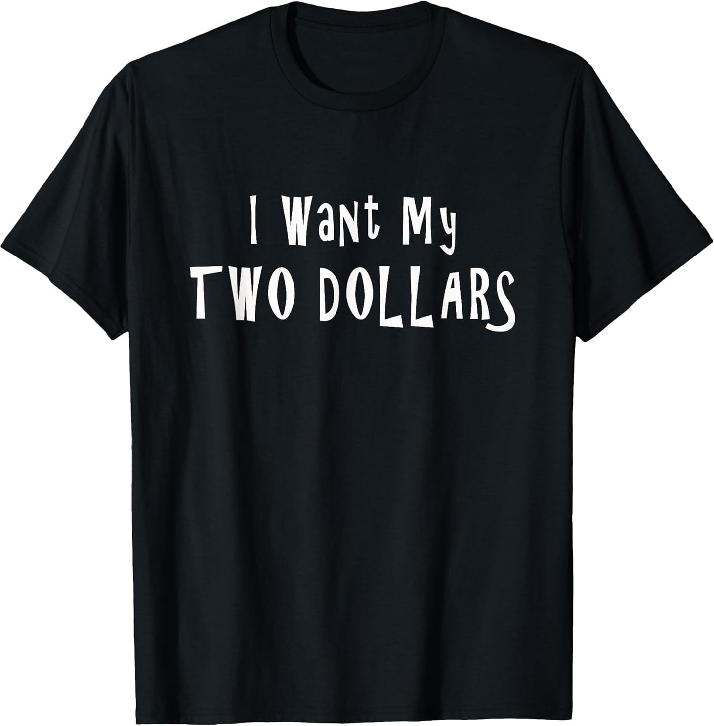 Funny I Want My $2 Garage Sale Tees