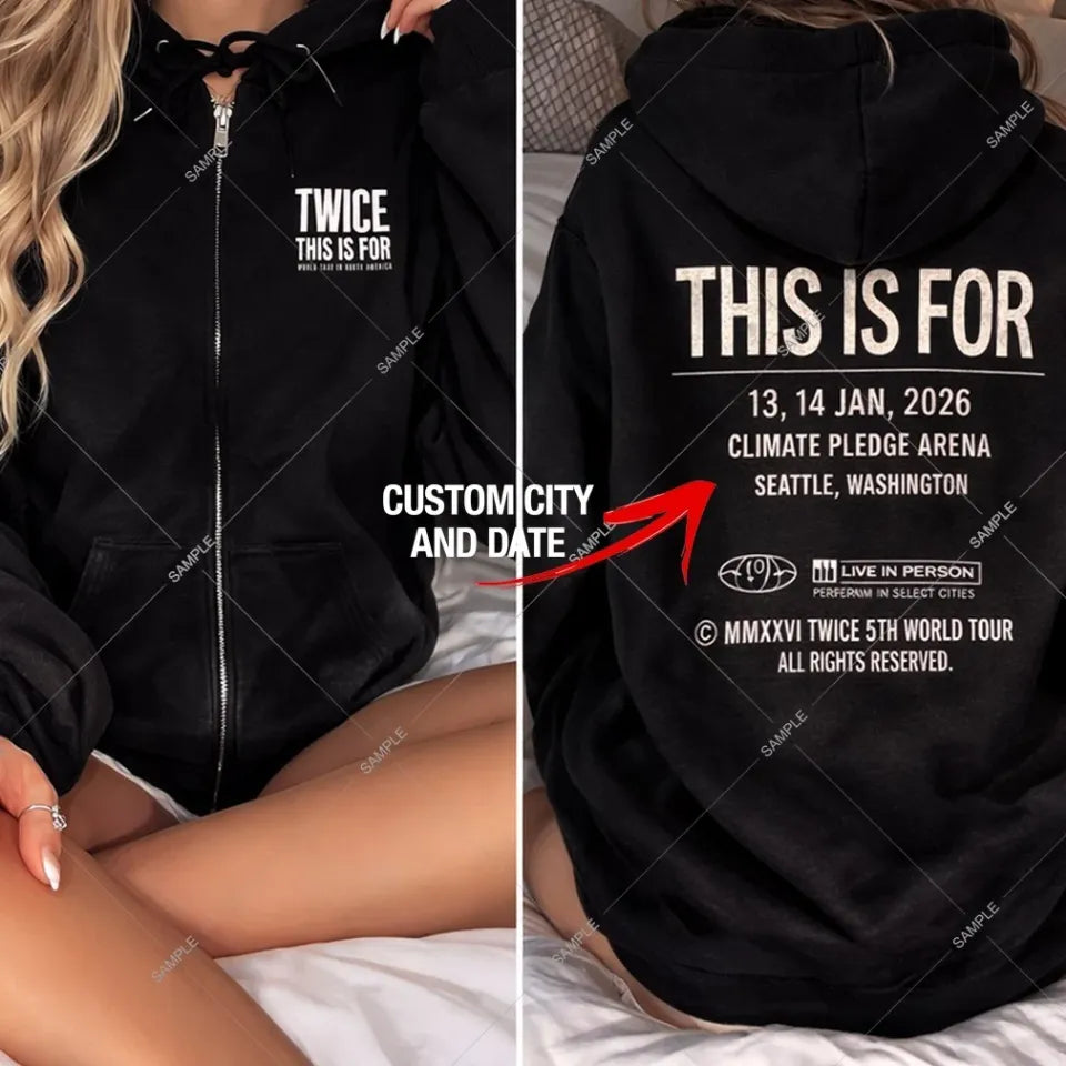 TWICE This Is For 2026 Tour Seattle Oakland Zip Hoodie Custom date city shirt
