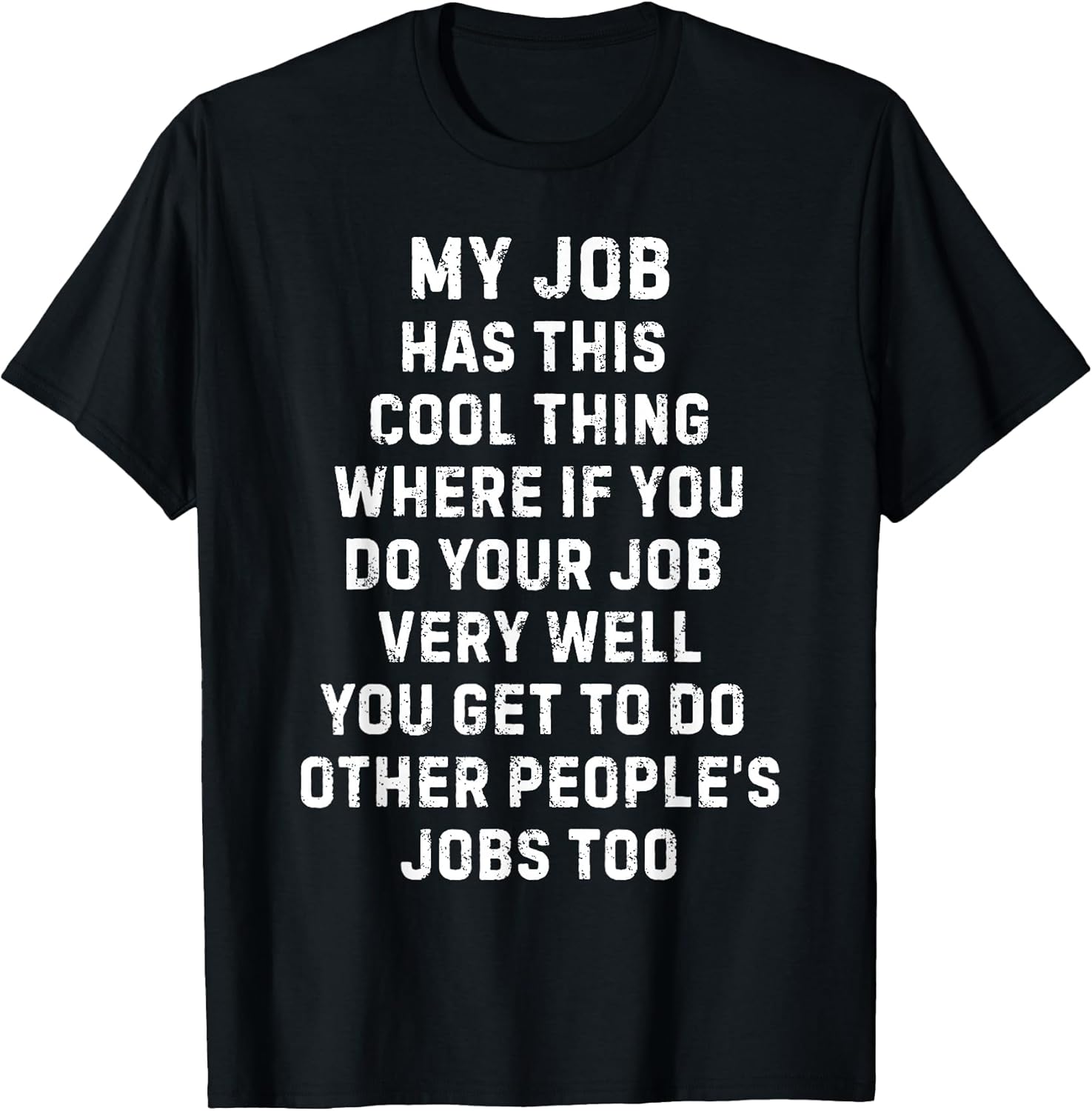 Funny Work Boss Quote Sarcastic My Job Has This Cool Thing T-Shirt