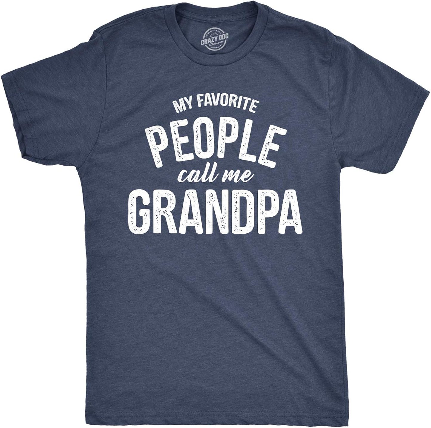 Crazy Dog Mens T Shirt My Favorite People Call Me Grandpa Fathers Day Tee Idea for Dad