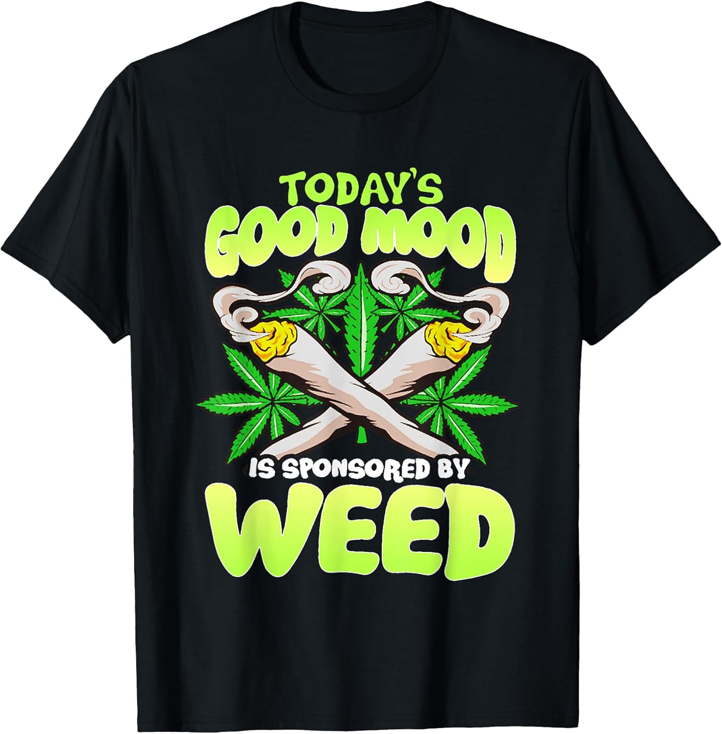 Today Good Mood is Sponsored by Weed Cannabis Funny T-Shirt