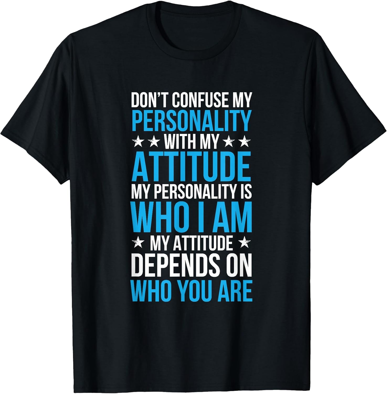 Don't Confuse My Personality With My Attitude