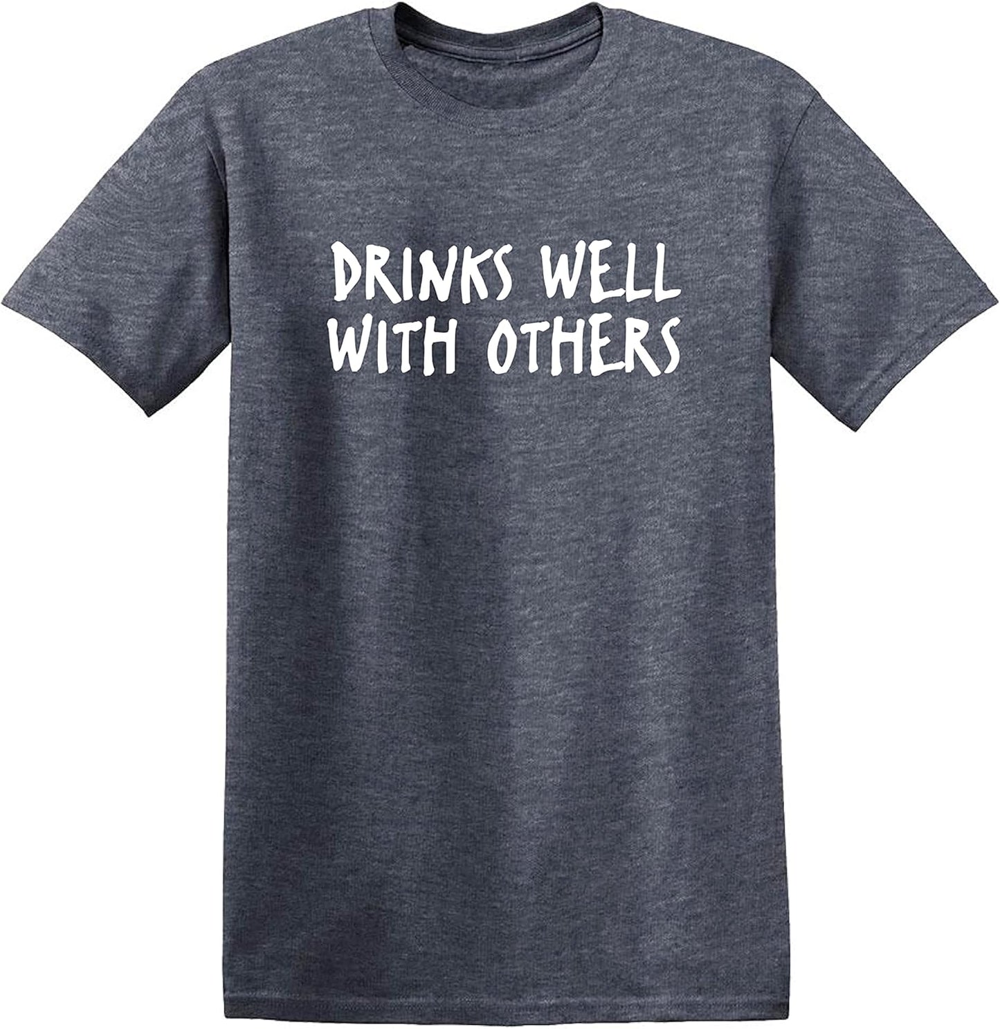 Drinks Well with Others Funny Mens Graphic T Shirts | Sarcastic Novelty T Shirts with Quote | Humor Tees for Men