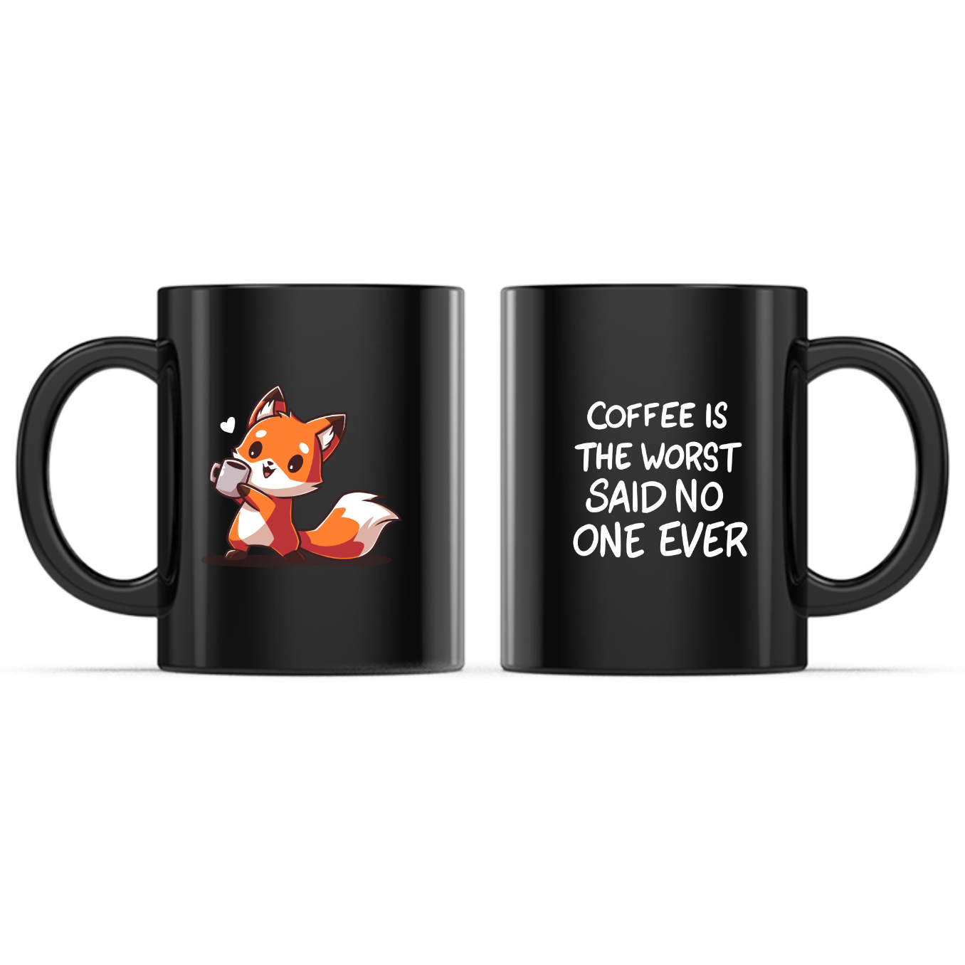 Coffee is the Worst... Said No One Ever Mug