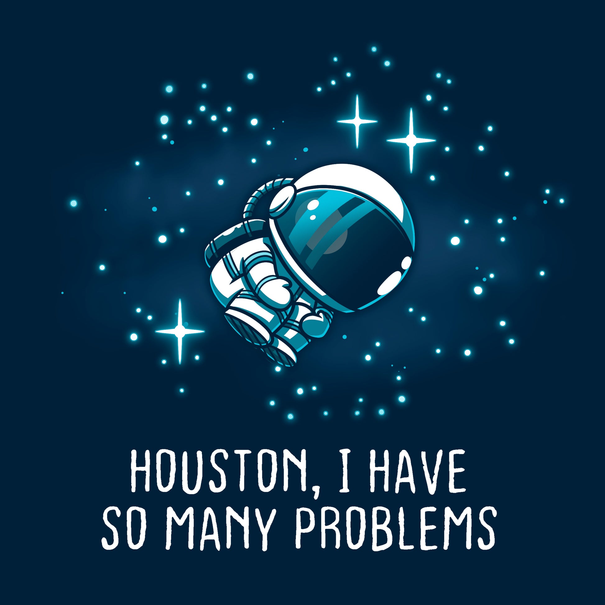 Houston, I Have So Many Problems