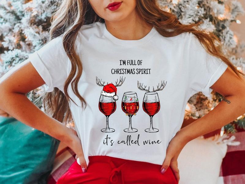 I'm Full Of Christmas Spirit It's Called Wine Shirt, Christmas Wine T-Shirt, X-mas Party Gift Tee, Santa Red Wine Tee.