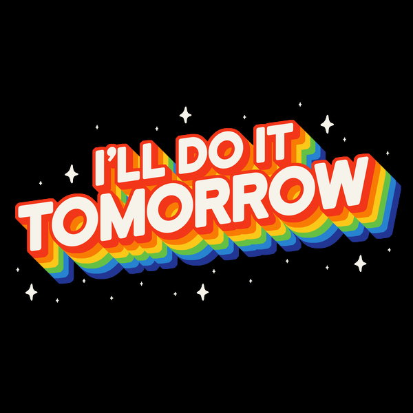 Ill Do It Tomorrow 2