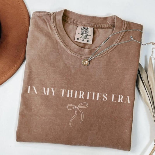 In My Thirties Era Comfort Color Shirt 30th Birthday Party Coquette Shirt In My Thirties Era Bow Thirtieth Birthday Shirt 30th Birthday Gift