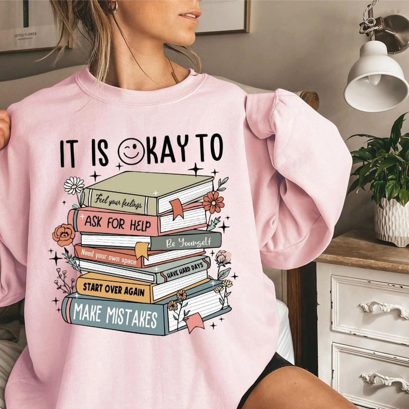 It Is A Okay Shirt, Mental Health Matters, Bookish Gifts, Inspirational Womens, Unisex Sweater Pullover Tee