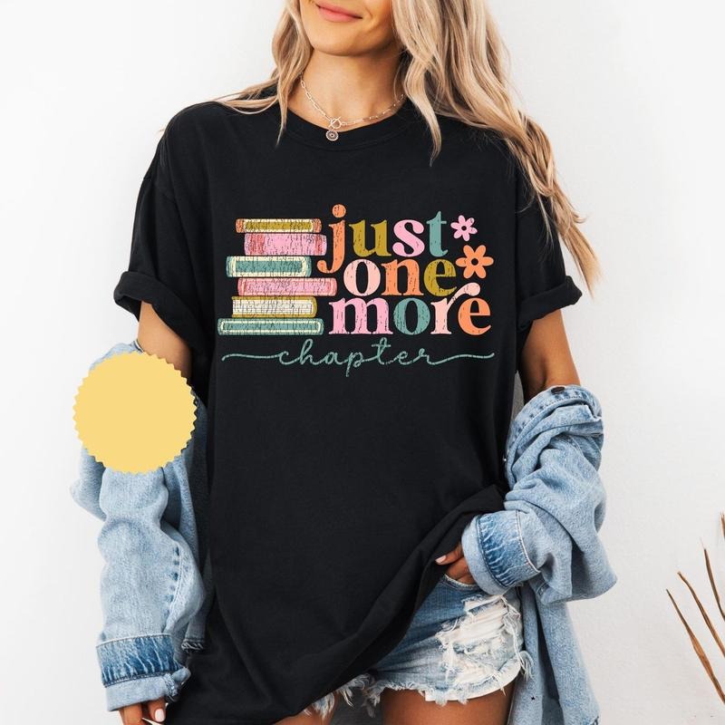 Just One More Chapter Tshirt Sweatshirt, Book Lover Gift, Reading Sweatshirt, Librarian Gift, Unisex Sweater Pullover Tee
