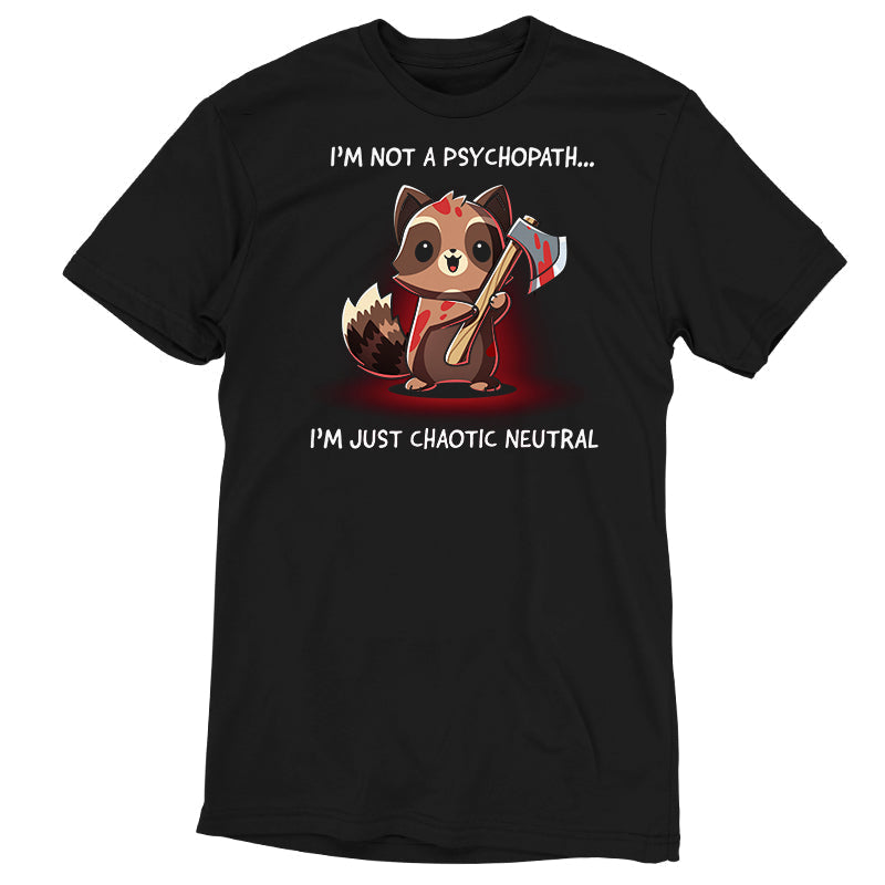 I'm Not a Psychopath, I'm Chaotic Neutral