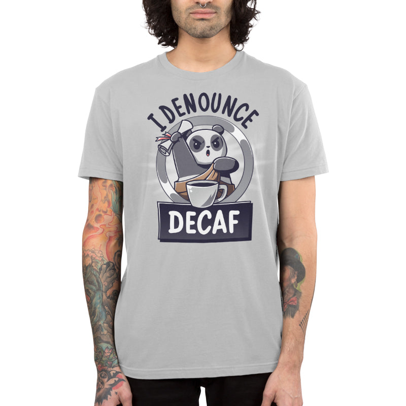I Denounce Decaf
